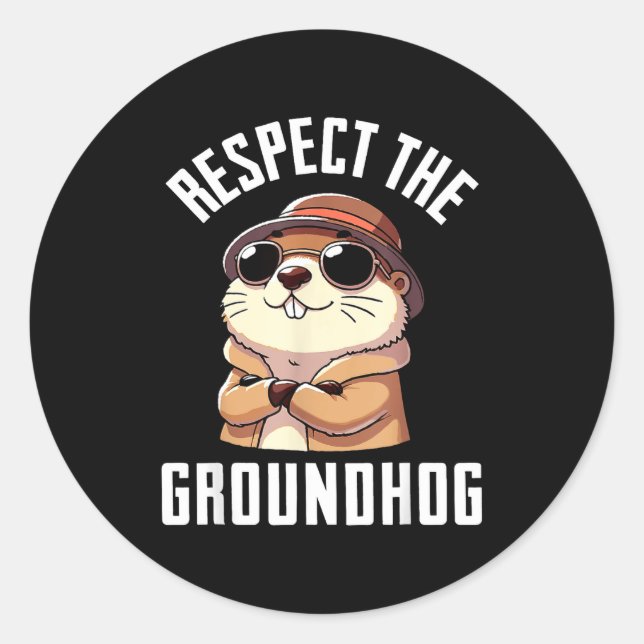 Adesivo Redondo Respect The Groundhog Shirt Men Women Funny Ground (Frente)