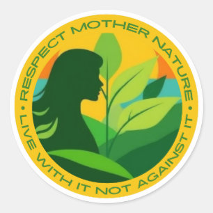 Adesivo Redondo Respeite a mãe natureza, viva com ela e não contra