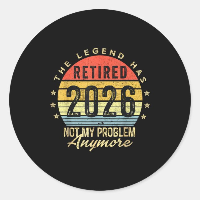 Adesivo Redondo Retired 2026 Not My Problem Anymore Retirement Men (Frente)