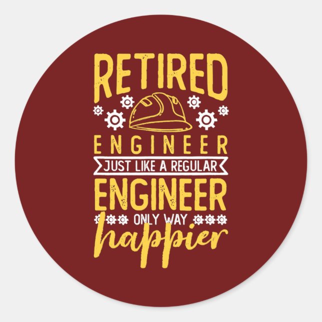 Adesivo Redondo Retired Engineer Like A Regular Engineer Only Way (Frente)
