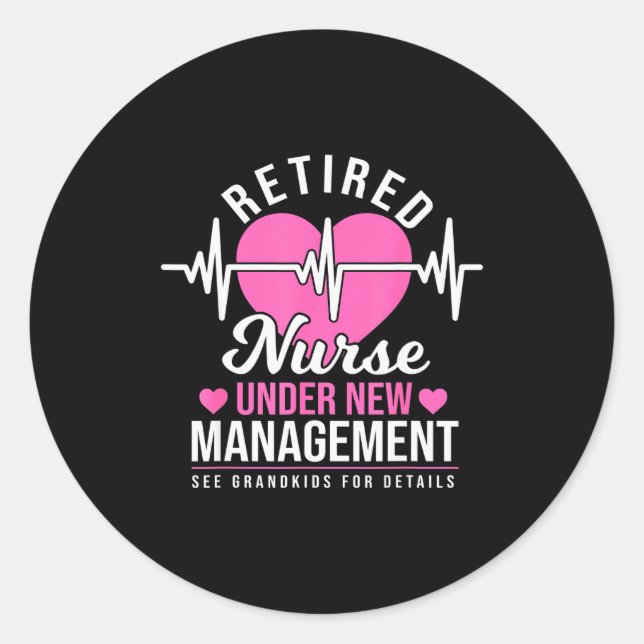 Adesivo Redondo Retired Nurse Under New Management - Nursing Retir (Frente)
