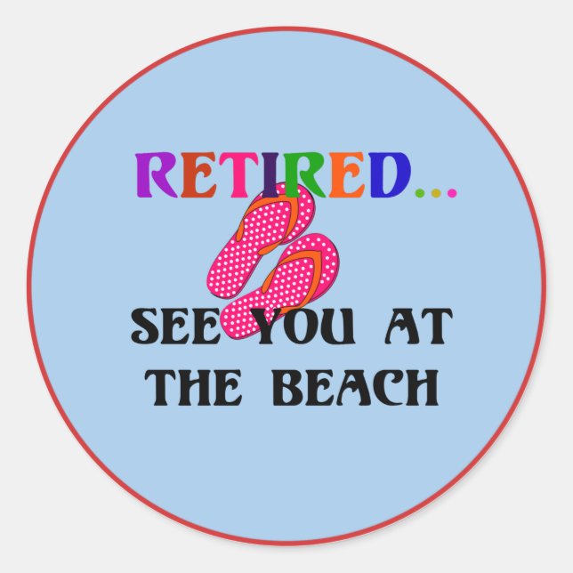 Adesivo Redondo Retired...See You at the Beach, fun, fun, fun, Cla (Frente)