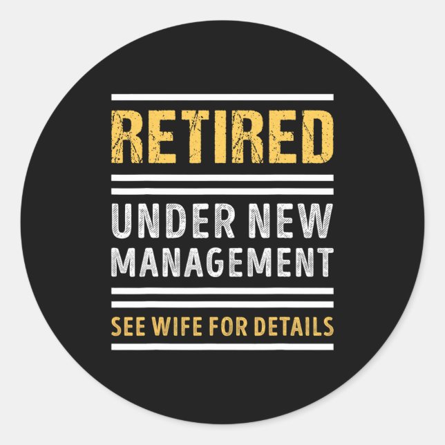 Adesivo Redondo Retired Under New Management Funny Retirement _1  (Frente)