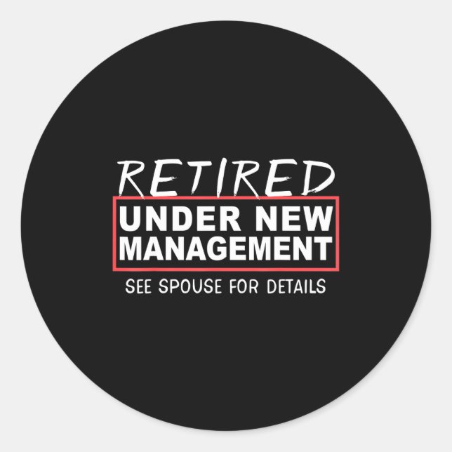 Adesivo Redondo Retired Under New Management See Suse Funny Retire (Frente)