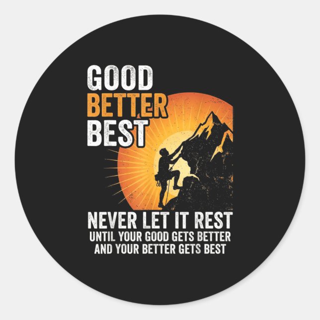 Adesivo Redondo Retro Good Better Never Let It Rest Till Your Good (Frente)