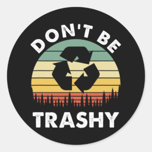 Adesivo Redondo Retro Não Seja Traseiro Reciclar Salve o Ambiente