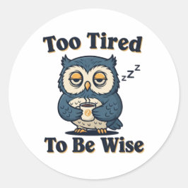 Adesivo Redondo Retro Owl Too Tired Vinyl Sticker