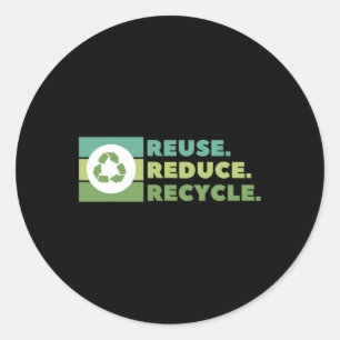 Adesivo Redondo Reutilizar Reduzir o Ativismo Ambiental do Recicla