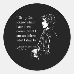Adesivo Redondo Reze por St Elizabeth Ann Seton Citação de Oração