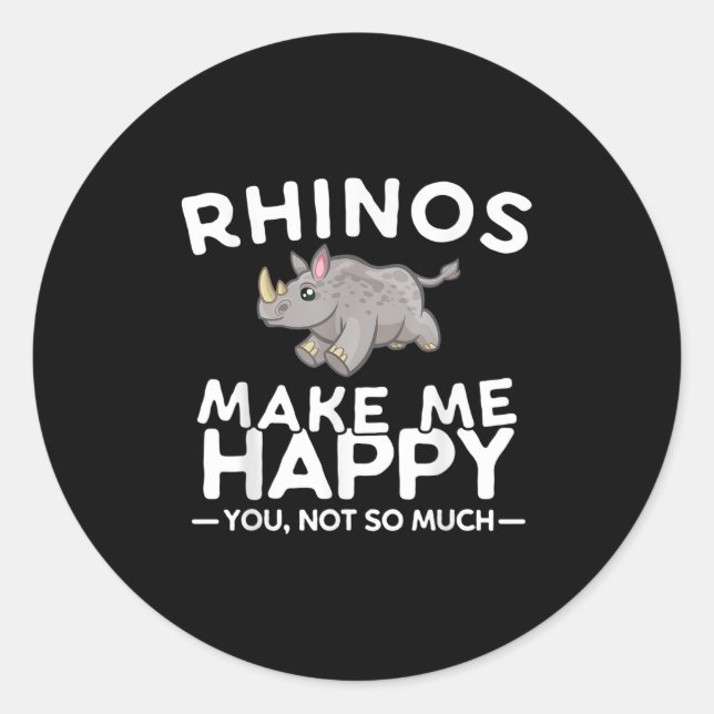 Adesivo Redondo Rhinos Make Me Happy You Not So Much Funny Rhino G (Frente)