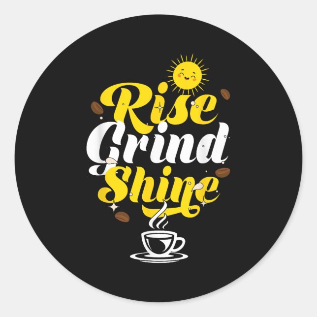 Adesivo Redondo Rise Grind Shine _ Motivation Insration _ Influenc (Frente)