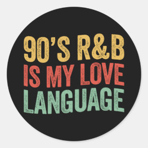 Adesivo Redondo RnB dos anos 90 é minha linguagem do amor Presente