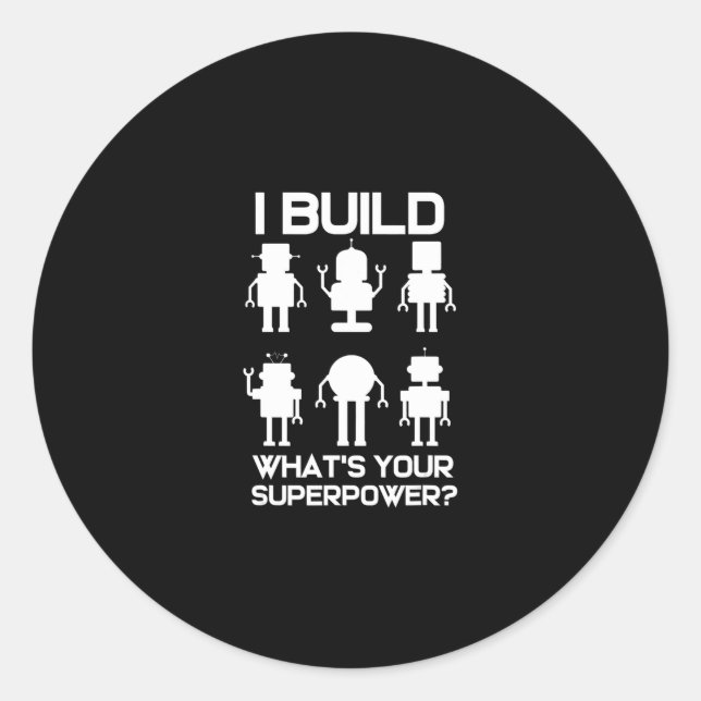 Adesivo Redondo Robótica Engraçado Engenheiro Construir Robôs Por  (Frente)