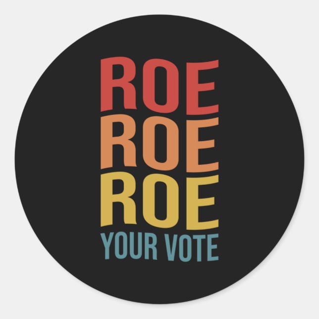Adesivo Redondo Roe Roe Roe Your Vote Women's Right ProChoice vint (Frente)
