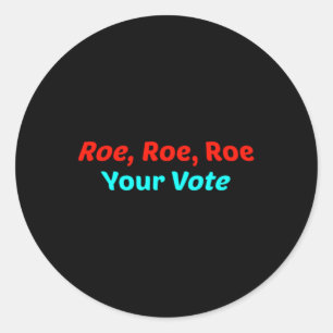 Adesivo Redondo Roe Roe Seu Voto