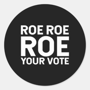 Adesivo Redondo Roe Roe, seu voto 76