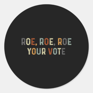 Adesivo Redondo Roe Roe Seus Direitos De Voto Mensagem Bun Roe Roe