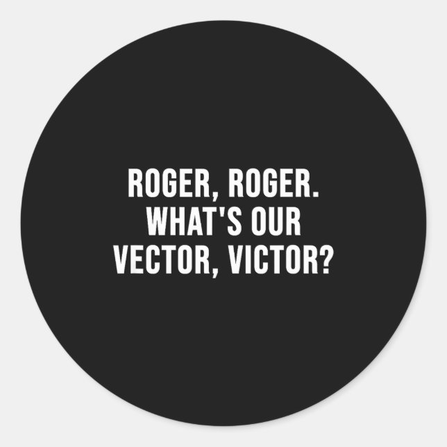 Adesivo Redondo Roger, Roger. What's Our Vector, Victor_  (Frente)