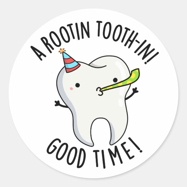 Adesivo Redondo Rootin Toothin Good Time Engraçado Tooth Dental Pu (Frente)