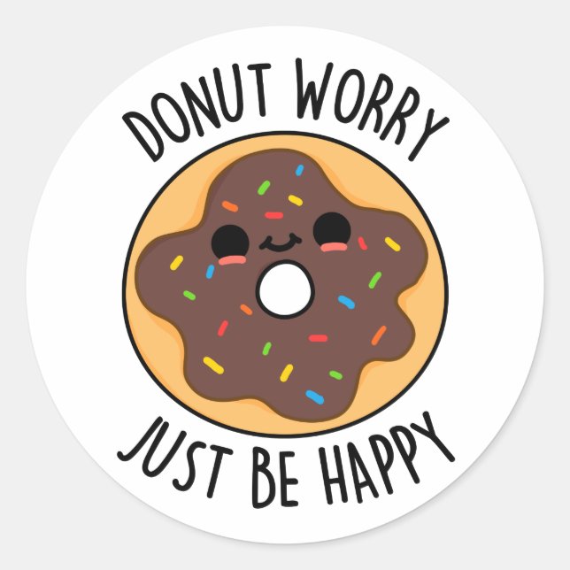 Adesivo Redondo Rosquinha Preocupada Apenas Seja Feliz Rosquinha E (Frente)