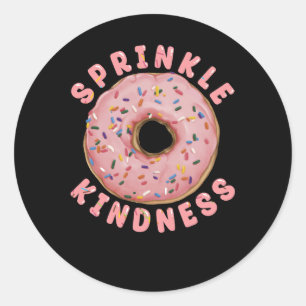 Adesivo Redondo Rosquinha Sprinkle Kindness Engraçado Meninas doid