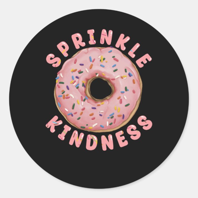 Adesivo Redondo Rosquinha Sprinkle Kindness Engraçado Meninas doid (Frente)