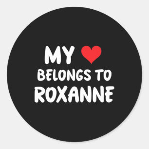 Adesivo Redondo Roxanne - Meu Coração Pertence a Roxanne- Amor