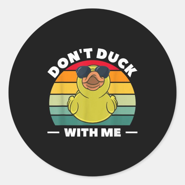 Adesivo Redondo Rubber Duck Funny Men Don't Duck With Me  (Frente)