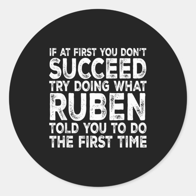Adesivo Redondo Ruben - If At First You Don't Succeed Try Doing Wh (Frente)