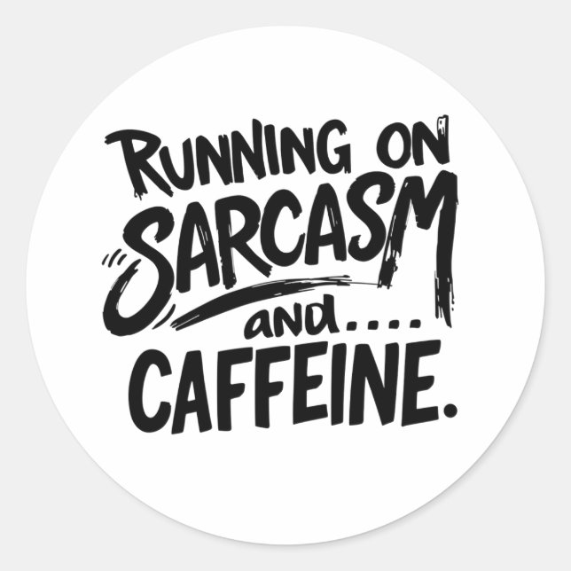 Adesivo Redondo Running on Sarcasm and Caffeine (Frente)