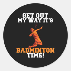 Adesivo Redondo Sai Da Minha Maneira, É Hora Do Badminton