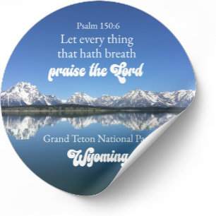Adesivo Redondo Salmo 150:6 Parque Nacional Grand Teton Cristão