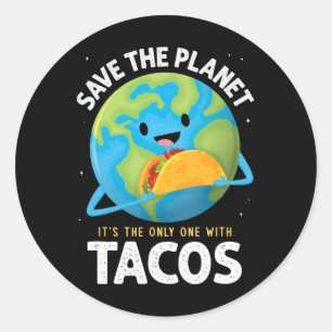 Adesivo Redondo Salve O Planeta É O Único Com Tacos Terra