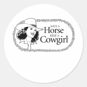 Adesivo Redondo Salve um cavalo. Monte uma cowgirl.
