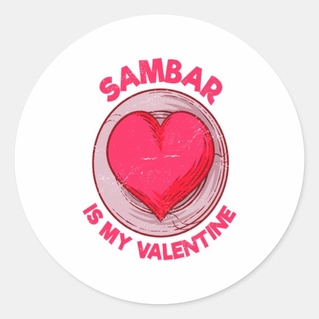 Adesivo Redondo Sambar Is My Valentine Stew Vegetable Dish Humor  (Frente)