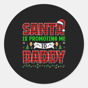 Adesivo Redondo Santa Está Me Promovendo Para Papai Natal Gravidez