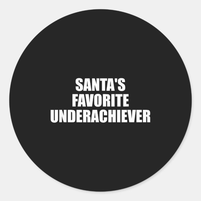 Adesivo Redondo Santas Favorite Underachiever Funny Christmas Holi (Frente)