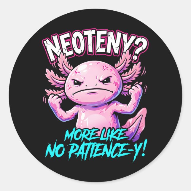 Adesivo Redondo Sarcastic Axolotl No Patience Funny Meme (Frente)