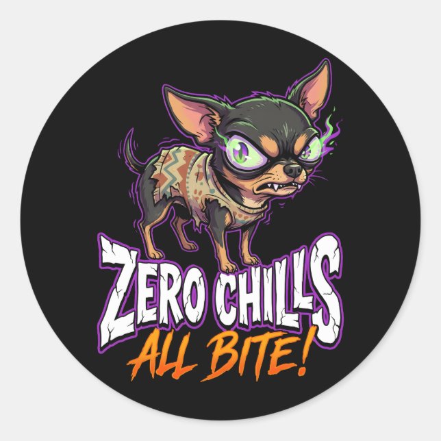 Adesivo Redondo Sarcastic Chihuahua Zero Chills All Bite Meme (Frente)