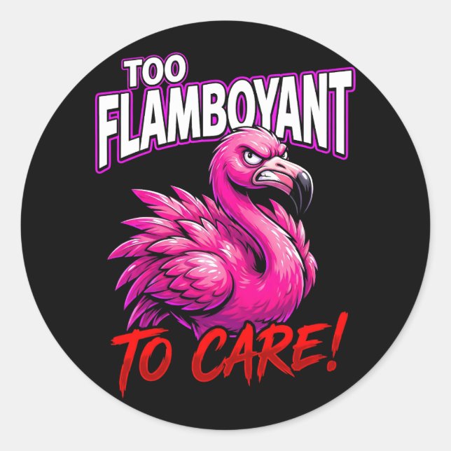 Adesivo Redondo Sarcastic Flamingo Too Flamboyant To Care (Frente)