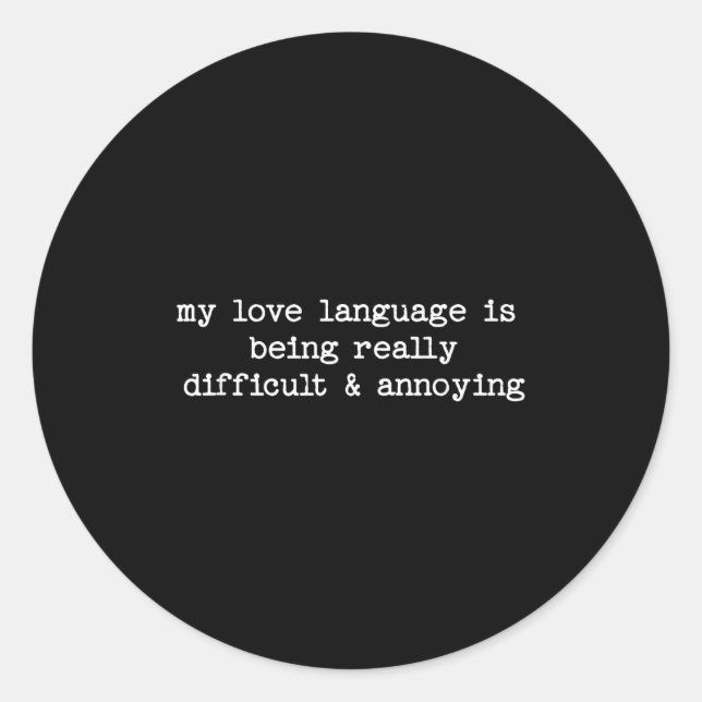 Adesivo Redondo Sarcastic Quote Saying Fun Snarky Gift Difficult & (Frente)