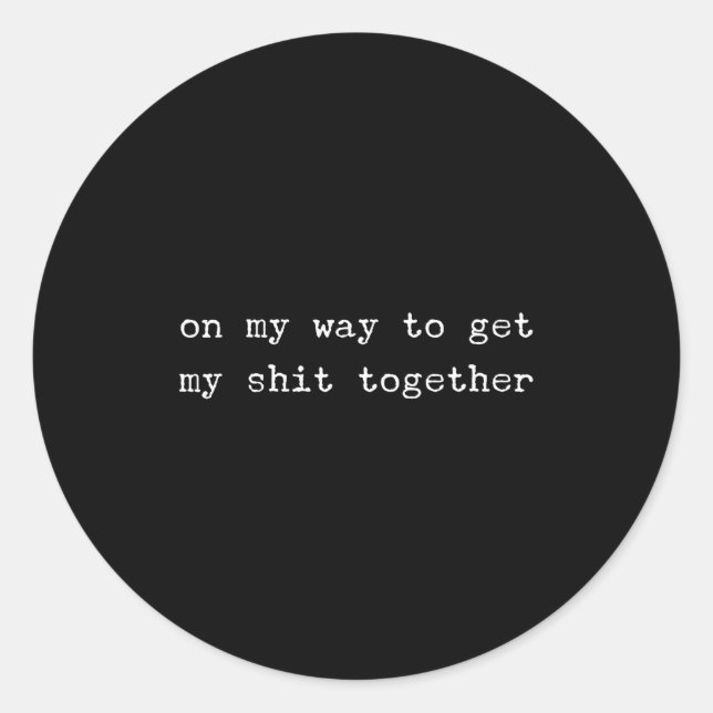 Adesivo Redondo Sarcastic Quote Work Saying Snarky Gift Profanity  (Frente)