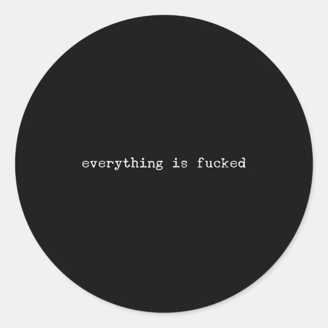 Adesivo Redondo Sarcastic Quote Work Saying Snarky Gift Profanity  (Frente)