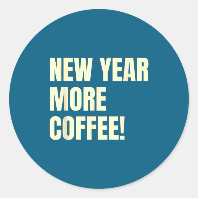 Adesivo Redondo Sarcastic Resolution New Year More Coffee Funny  (Frente)