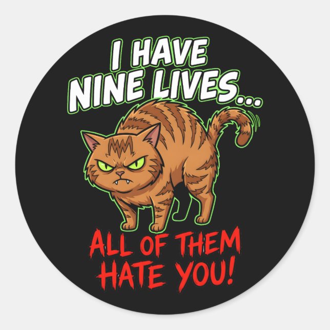 Adesivo Redondo Sarcastic Tabby Cat Nine Lives Hate You Funny (Frente)