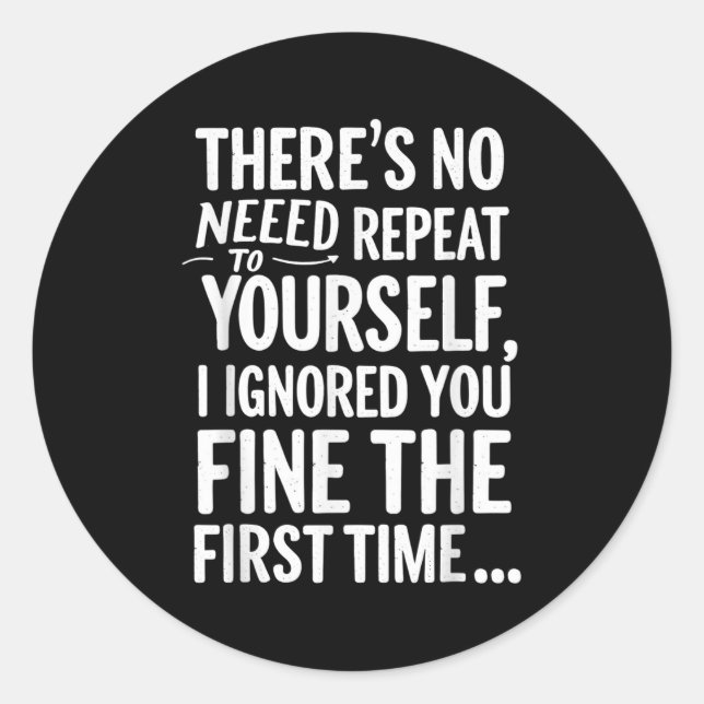 Adesivo Redondo Sarcástico Engraçado Não Precisa Se Repetir A Sua  (Frente)