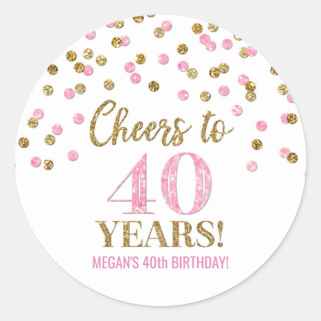 Adesivo Redondo Saúde a 40 anos Ontem Dourado Pink Confetti (Frente)