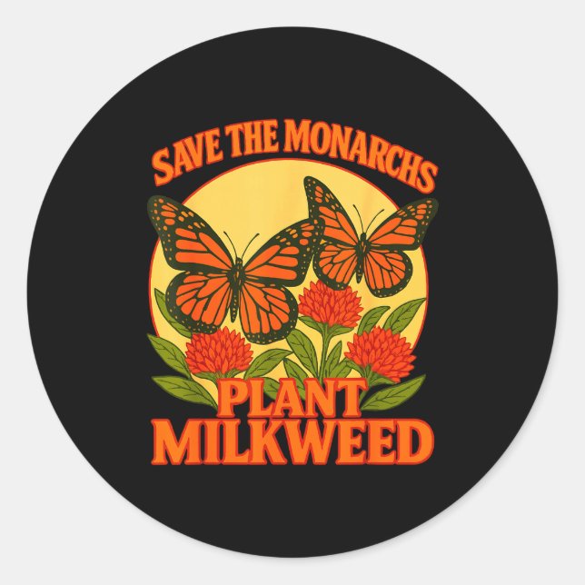 Adesivo Redondo Save The Monarchs Plant Some Milkweed Butterfly Gi (Frente)
