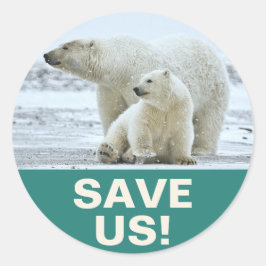 Adesivo Redondo "Save Us!" Global Warming Slogan with Polar Bears