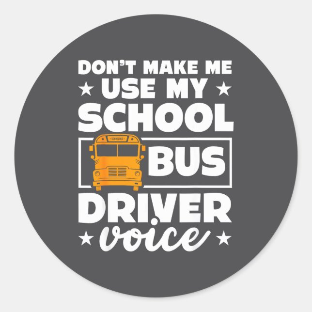 Adesivo Redondo School Bus Driver Funny School Bus Drivers Quote  (Frente)